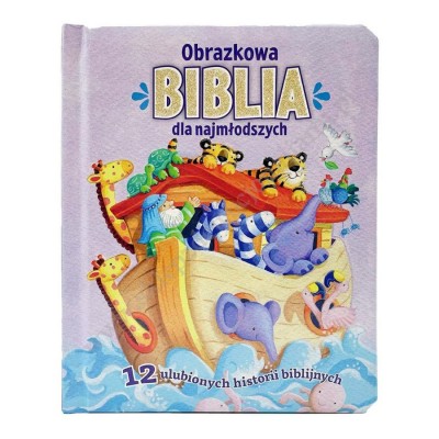 OBRAZKOWA BIBLIA DLA NAJMŁODSZYCH