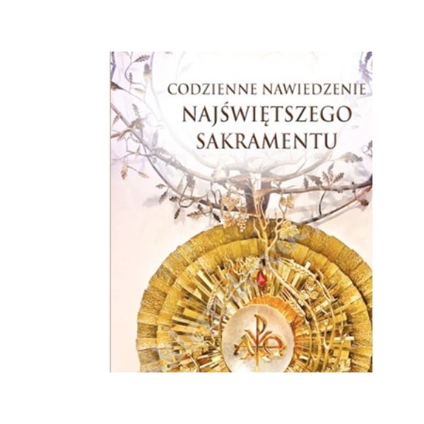 CODZIENNE NAWIEDZENIE NAJŚWIĘTSZEGO SAKRAMENTU