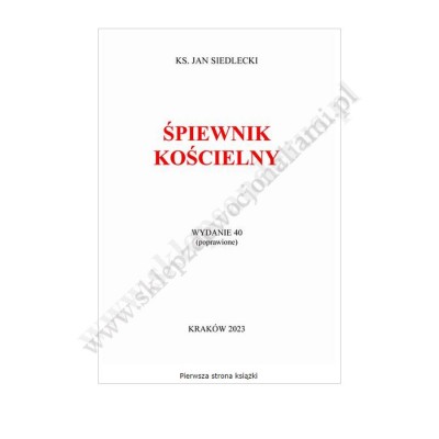 ŚPIEWNIK KOŚCIELNY - KS. JAN SIEDLECKI - WYDANIE 40