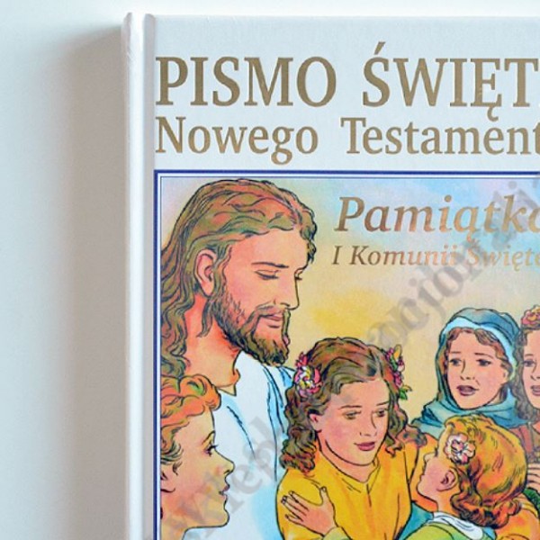 PISMO ŚWIĘTE. NOWY TESTAMENT - PAMIĄTKA PIERWSZEJ KOMUNII ŚWIĘTEJ