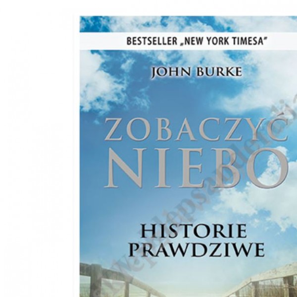 ZOBACZYĆ NIEBO. HISTORIE PRAWDZIWE