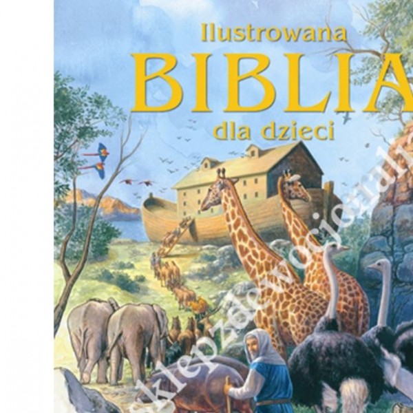 ILUSTROWANA BIBLIA DLA DZIECI