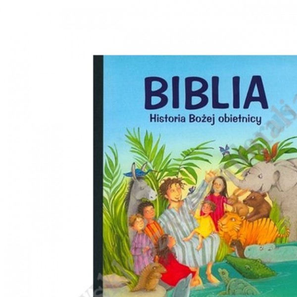 BIBLIA. HISTORIA BOŻEJ OBIETNICY