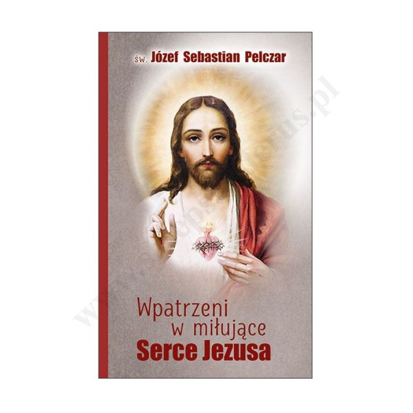 WPATRZENI W MIŁUJĄCE SERCE JEZUSA