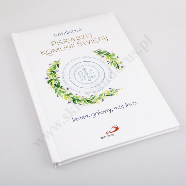 JESTEM GOTOWY, MÓJ JEZU. PAMIĄTKA PIERWSZEJ KOMUNII ŚWIĘTEJ