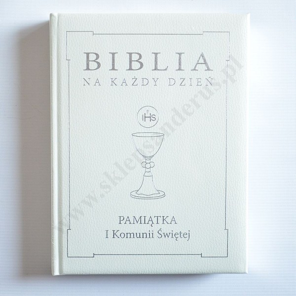 BIBLIA NA KAŻDY DZIEŃ. PAMIĄTKA I KOMUNII SWIĘTEJ