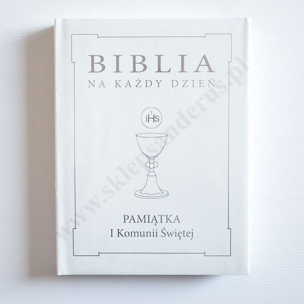 BIBLIA NA KAŻDY DZIEŃ. PAMIĄTKA I KOMUNII ŚWIĘTEJ
