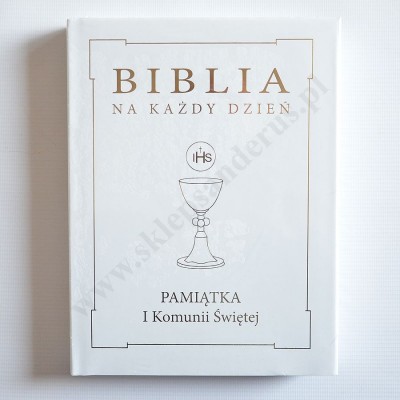 BIBLIA NA KAŻDY DZIEŃ. PAMIĄTKA I KOMUNII ŚWIĘTEJ