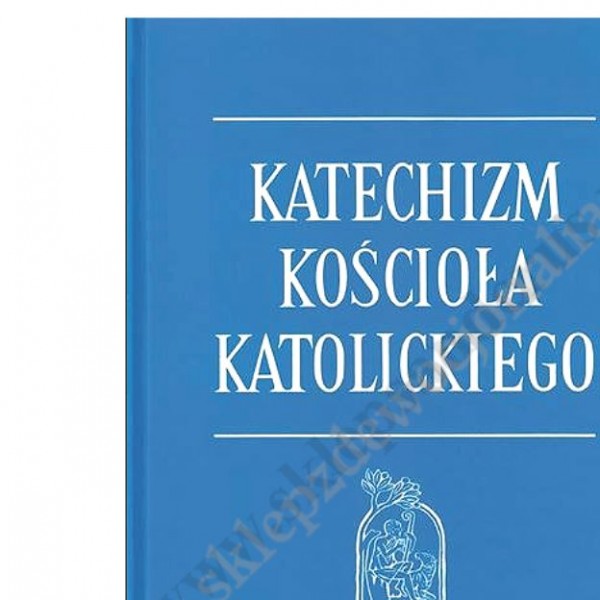 KATECHIZM KOŚCIOŁA KATOLICKIEGO - format mały, twarda oprawa