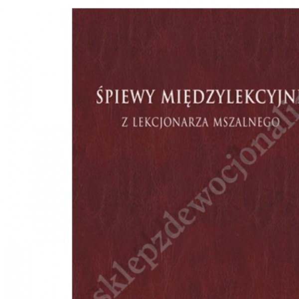 ŚPIEWY MIĘDZYLEKCYJNE Z LEKCJONARZA MSZALNEGO - TOM 2