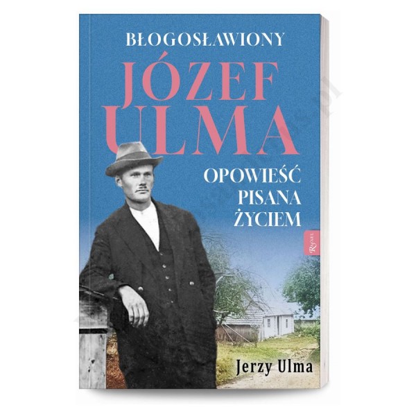 BŁOGOSŁAWIONY JÓZEF ULMA