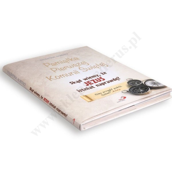 SKĄD WIEMY, ŻE JEZUS ISTNIAŁ NAPRAWDĘ? PAMIĄTKA PIERWSZEJ KOMUNII ŚWIĘTEJ