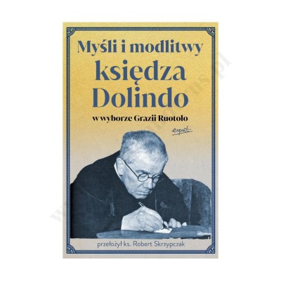 MYŚLI I MODLITWY KSIĘDZA DOLINDO W WYBORZE GRAZII RUOTOLO