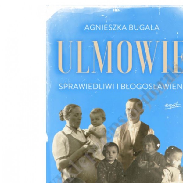 ULMOWIE. Sprawiedliwi i błogosławieni