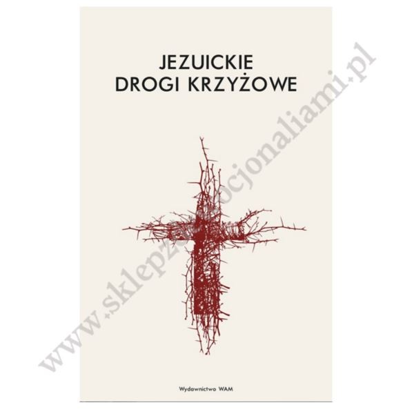JEZUICKIE DROGI KRZYŻOWE JEZUICKIE DROGI KRZYŻOWE
