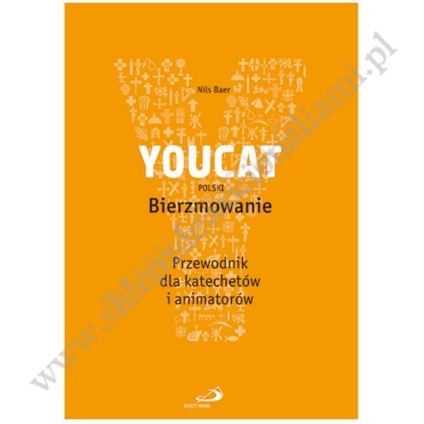 YOUCAT - Bierzmowania - przewodnik dla katechetów i animatorów