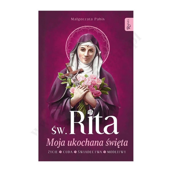ŚW. RITA MOJA UKOCHANA ŚWIĘTA