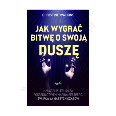 JAK WYGRAĆ BITWĘ O SWOJĄ DUSZĘ
