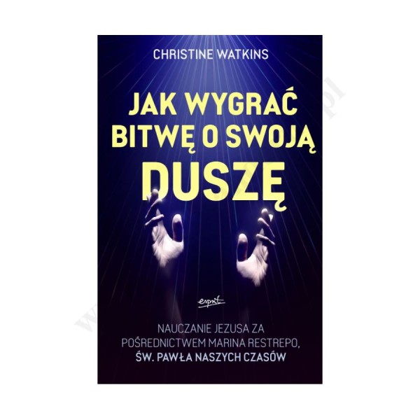 JAK WYGRAĆ BITWĘ O SWOJĄ DUSZĘ