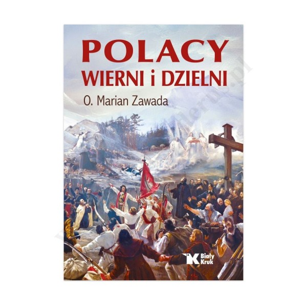 POLACY WIERNI I DZIELNI POLACY WIERNI I DZIELNI