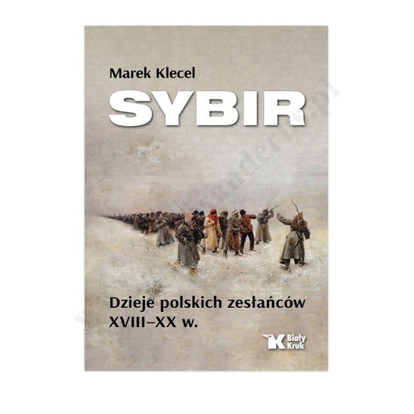 SYBIR. DZIEJE POLSKICH ZESŁAŃCÓW