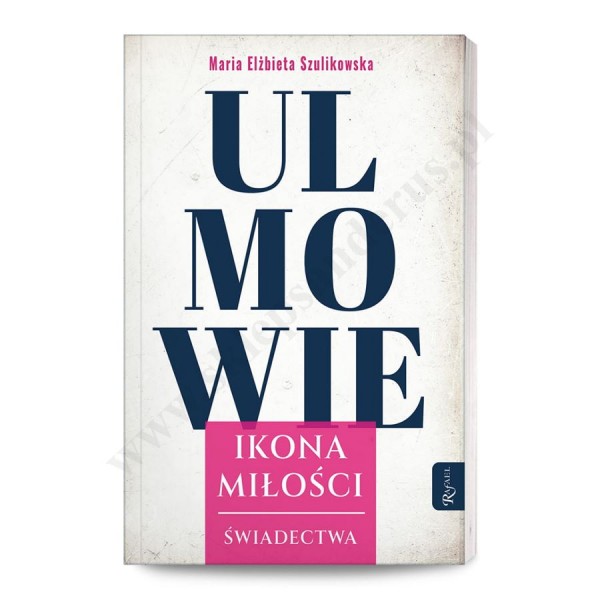 ULMOWIE. IKONA MIŁOŚCI. ŚWIADECTWA
