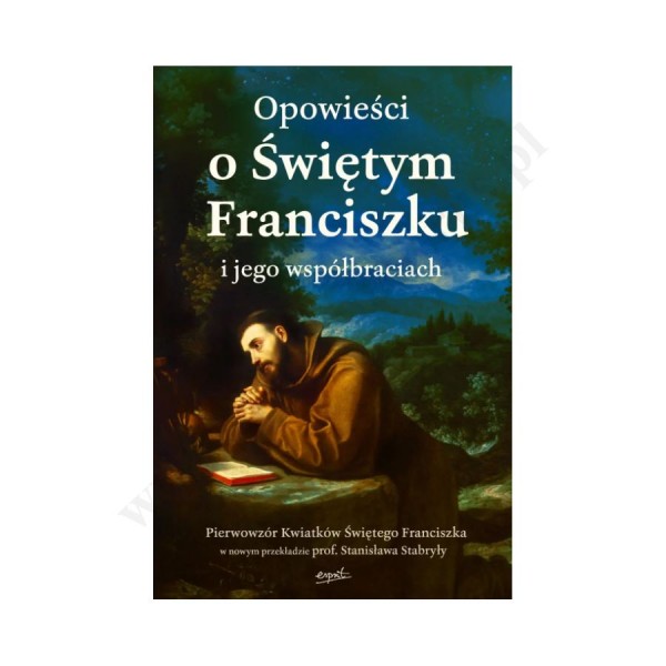 OPOWIEŚCI O ŚWIĘTYM FRANCISZKU I JEGO WSPÓŁBRACIACH