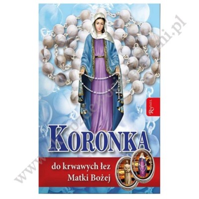 KORONKA DO KRWAWYCH ŁEZ MATKI BOŻEJ