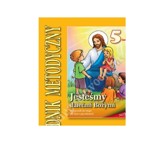 JESTEŚMY DZIEĆMI BOŻYMI - 5-LATKI - METODYK - WYD. SANDOMIERZ