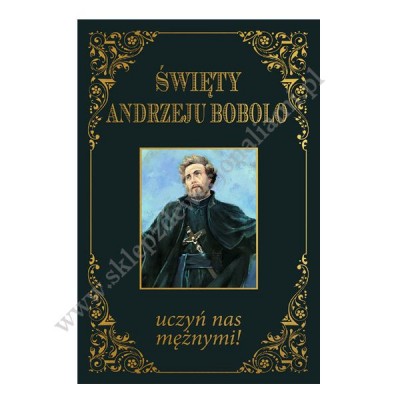 ŚWIĘTY ANDRZEJU BOBOLO