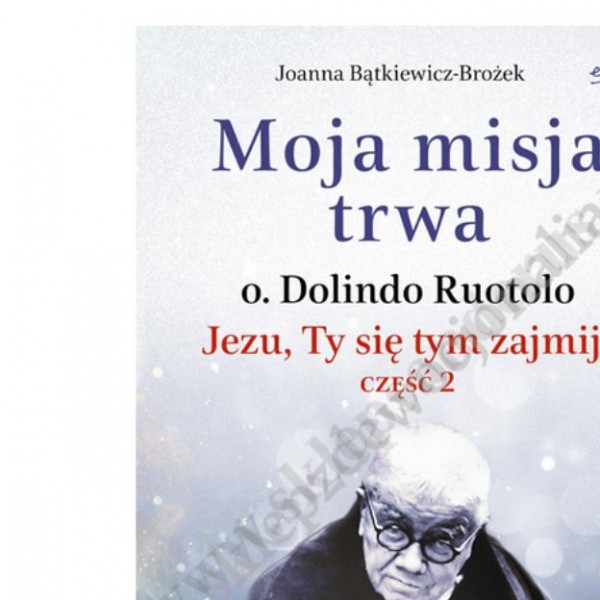 MOJA MISJA TRWA. Jezu, Ty się tym zajmij! część 2