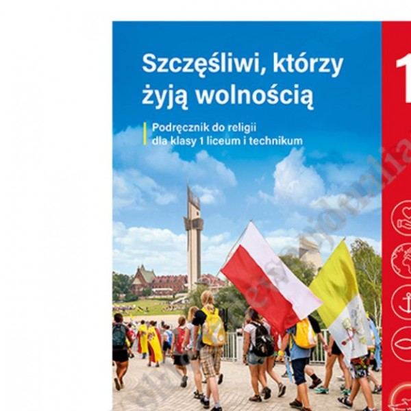 SZCZĘŚLIWI, KTÓRZY ŻYJĄ WOLNOŚCIĄ - KLASA 1 ŚREDNIA - KATECHIZM - WYD. JEDNOŚĆ