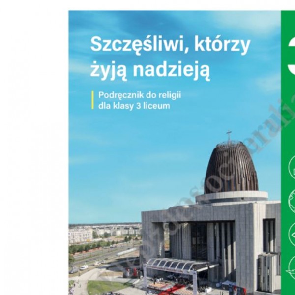 SZCZĘŚLIWI, KTÓRZY ŻYJĄ NADZIEJĄ - KLASA 3 LIC. - KATECHIZM - WYD. JEDNOŚĆ SZCZĘŚLIWI, KTÓRZY ŻYJĄ NADZIEJĄ - KLASA 3 LIC. - KATECHIZM - WYD. JEDNOŚĆ