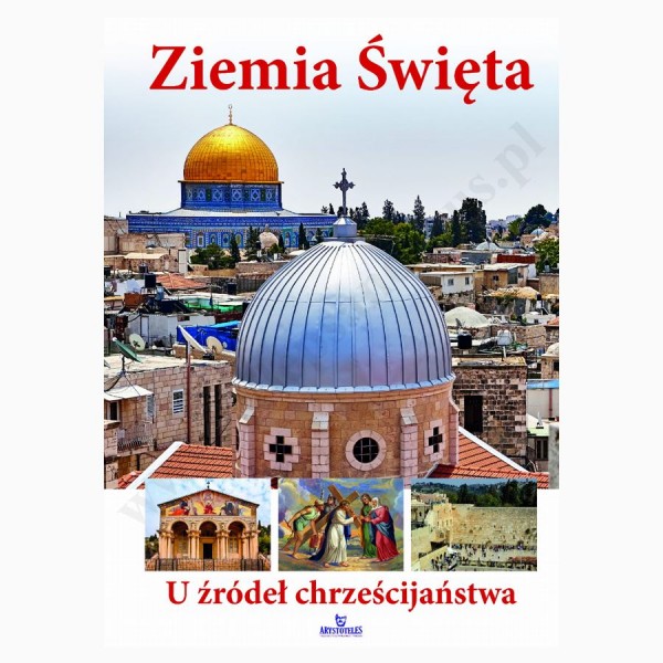 ZIEMIA ŚWIĘTA - U ŹRÓDEŁ CHRZEŚCIJAŃSTWA