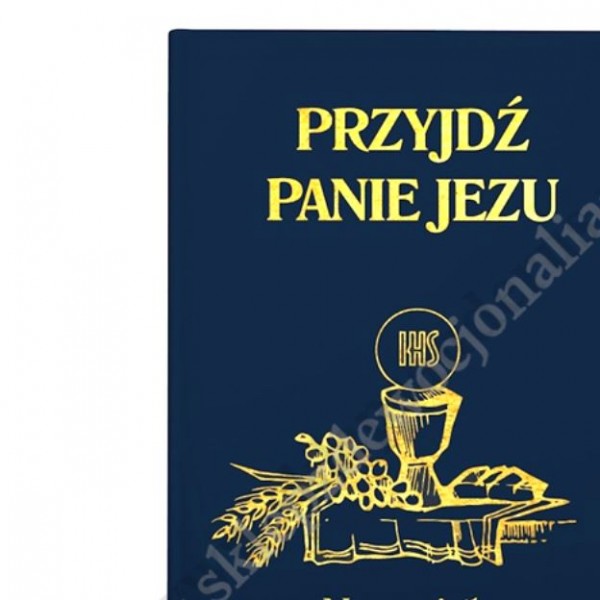 PRZYJDŹ PANIE JEZU - modlitewnik komunijny - 90890