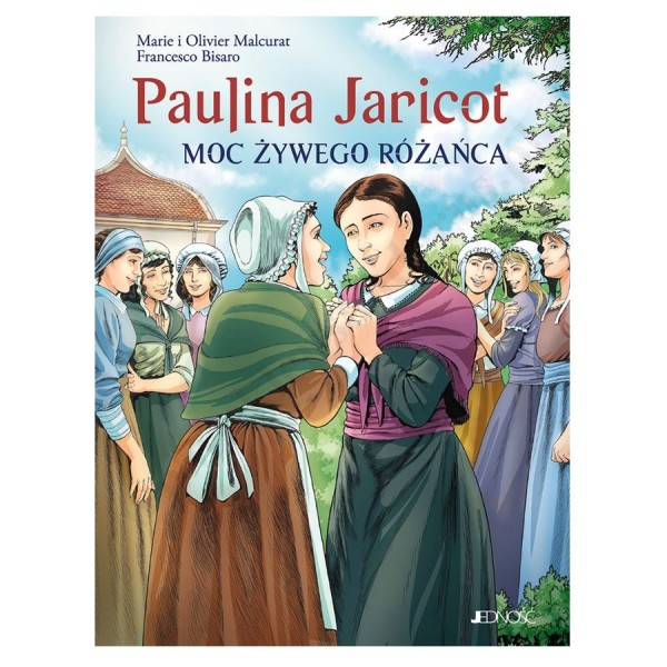 PAULINA JARICOT. MOC ŻYWEGO RÓŻAŃCA
