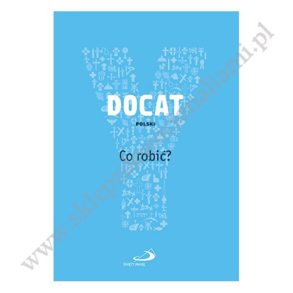 DOCAT. CO ROBIĆ? NAUKA SPOŁECZNA KOŚCIOŁA