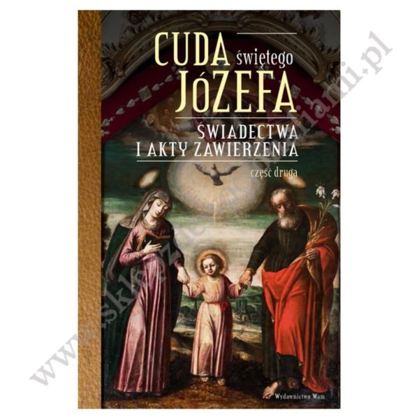 CUDA ŚWIĘTEGO JÓZEFA - CZĘŚĆ 2