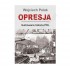 OPRESJA. LUSTROWANA HISTORIA PRL OPRESJA. LUSTROWANA HISTORIA PRL