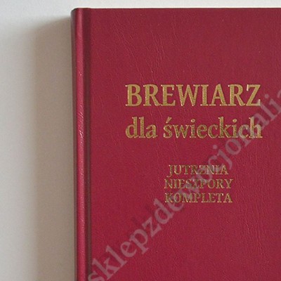 BREWIARZ DLA ŚWIECKICH - JUTRZNIA, NIESZPORY, KOMPLETA