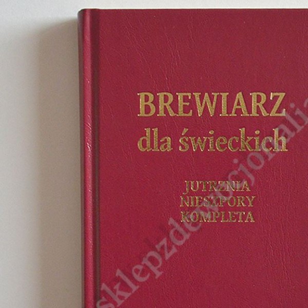 BREWIARZ DLA ŚWIECKICH - JUTRZNIA, NIESZPORY, KOMPLETA