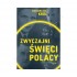 ZWYCZAJNI ŚWIĘCI POLACY