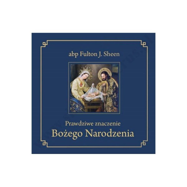 PRAWDZIWE ZNACZENIE BOŻEGO NARODZENIA