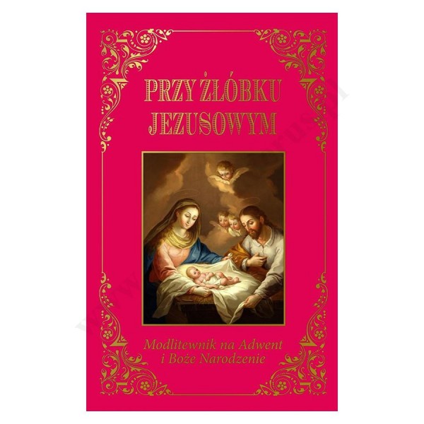 PRZY ZŁÓBKU JEZUSOWYM - Modlitewnik na Adwent i Boże Narodzenie