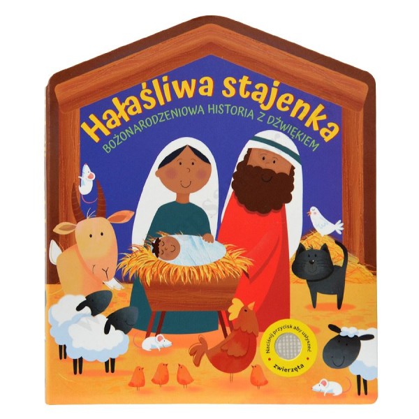 HAŁAŚLIWA STAJENKA. BOŻONARODZENIOWA HISTORIA Z DŹWIĘKIEM