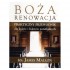 BOŻA RENOWACJA. PRAKTYCZNY PRZEWODNIK DLA KSIĘŻY I LIDERÓW PARAFIALNYCH BOŻA RENOWACJA. PRAKTYCZNY PRZEWODNIK DLA KSIĘŻY I LIDERÓW PARAFIALNYCH