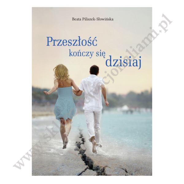 PRZESZŁOŚĆ KOŃCZY SIĘ DZISIAJ