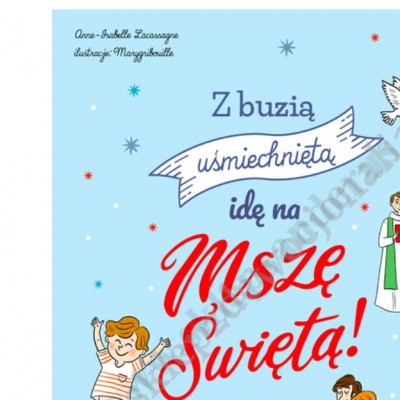 Z BUZIĄ UŚMIECHNIĘTĄ IDĘ NA MSZĘ ŚWIĘTĄ