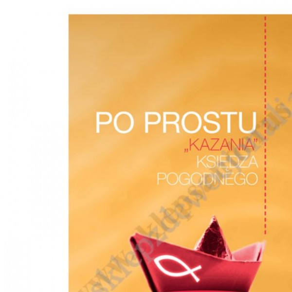PO PROSTU "KAZANIA" KSIĘDZA POGODNEGO. KAZANIA OKOLICZNOŚCIOWE