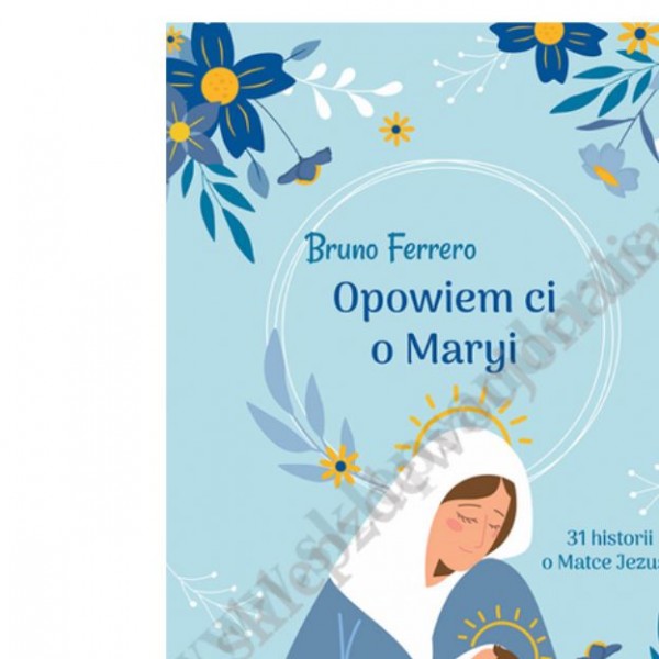 OPOWIEM CI O MARYI